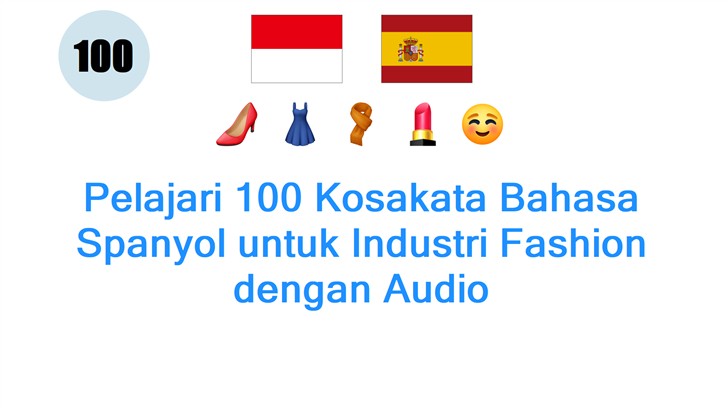 Pelajari 100 Kosakata Bahasa Spanyol untuk Industri Fashion dengan Audio